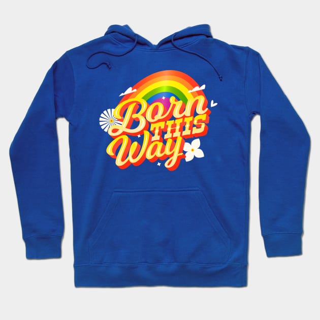 Born This Way Hoodie by machmigo